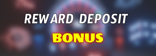 Reward Deposit Bonus